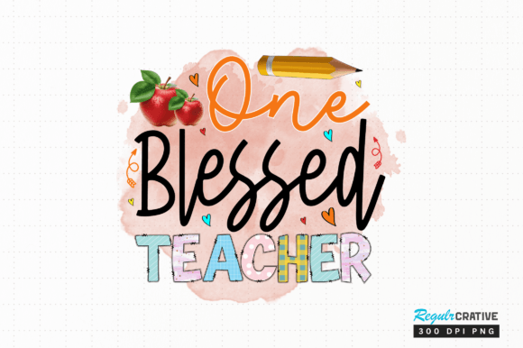 Download One Blessed Teacher Png Sublimation - Blessed teacher png Collection